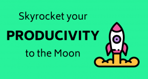 skyrocket productivity